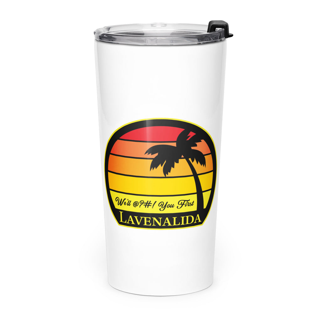 White tumbler with a palm tree design and text that says ‘Lavenalida - We’ll @?#! You First'