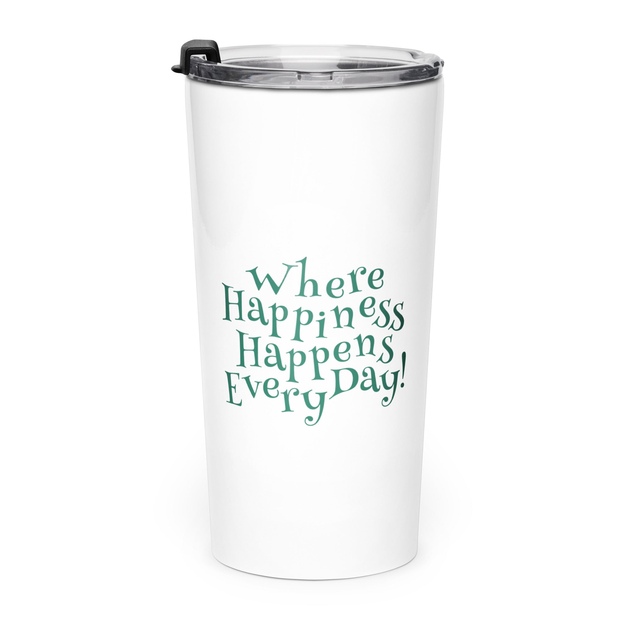White stainless tumbler with the phrase ‘Where Happiness Happens Every Day!’ in green