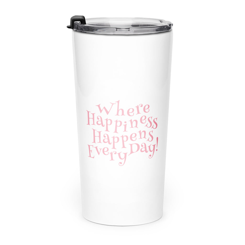 White stainless tumbler with the phrase ‘Where Happiness Happens Every Day!’ in pink