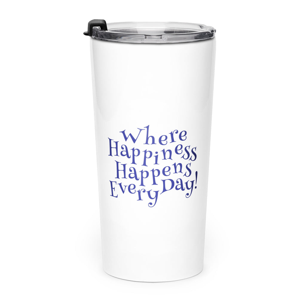 White stainless tumbler with the phrase ‘Where Happiness Happens Every Day!’ in dark blue
