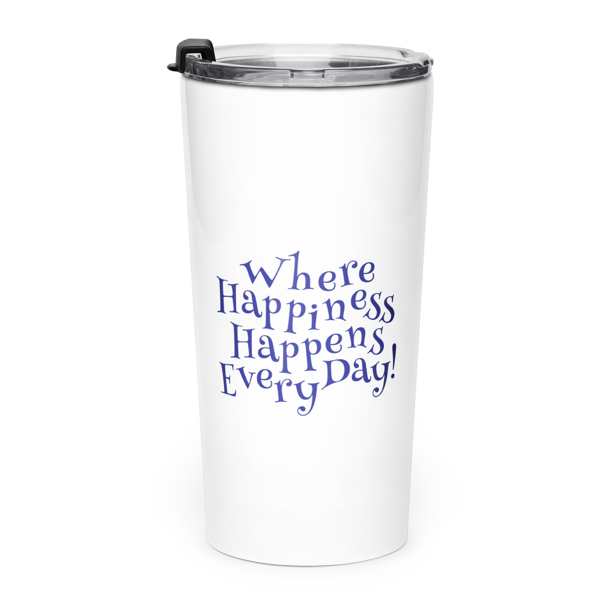 White stainless tumbler with the phrase ‘Where Happiness Happens Every Day!’ in dark blue