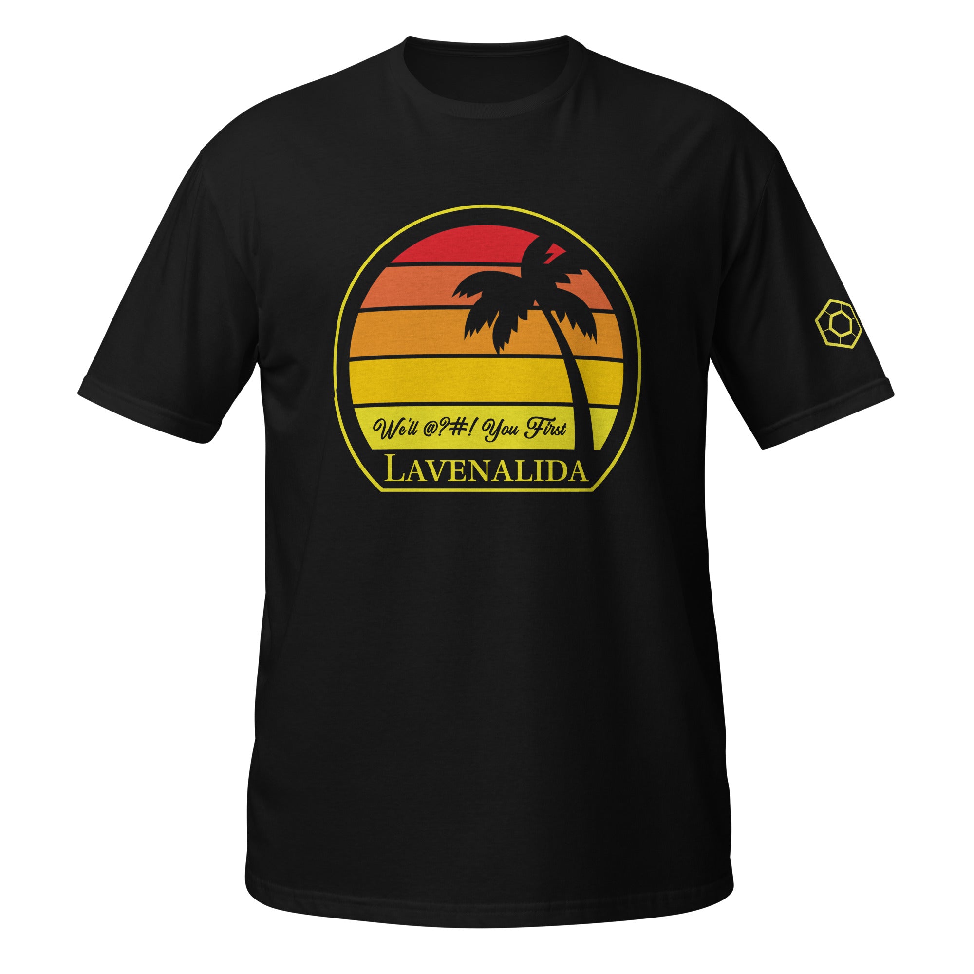 Black T-shirt with stylized sunset design with silhouette palm tree and the phrase ‘We’l @?#! you first’ above the word ‘Lavenalida’.